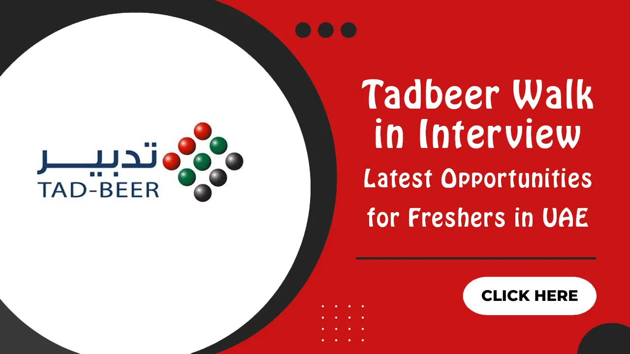 TADBEER Walk in Interview TADBEER Walk in Interview
