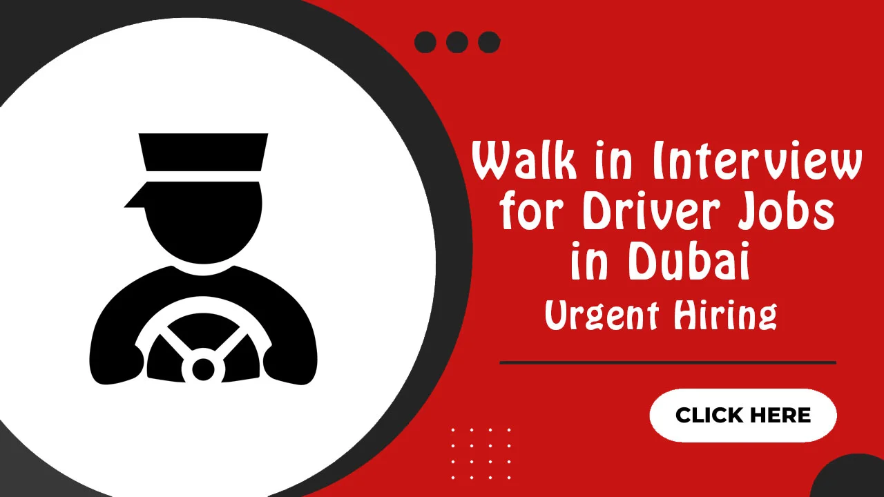 Walk in Interview for Driver Jobs in Dubai