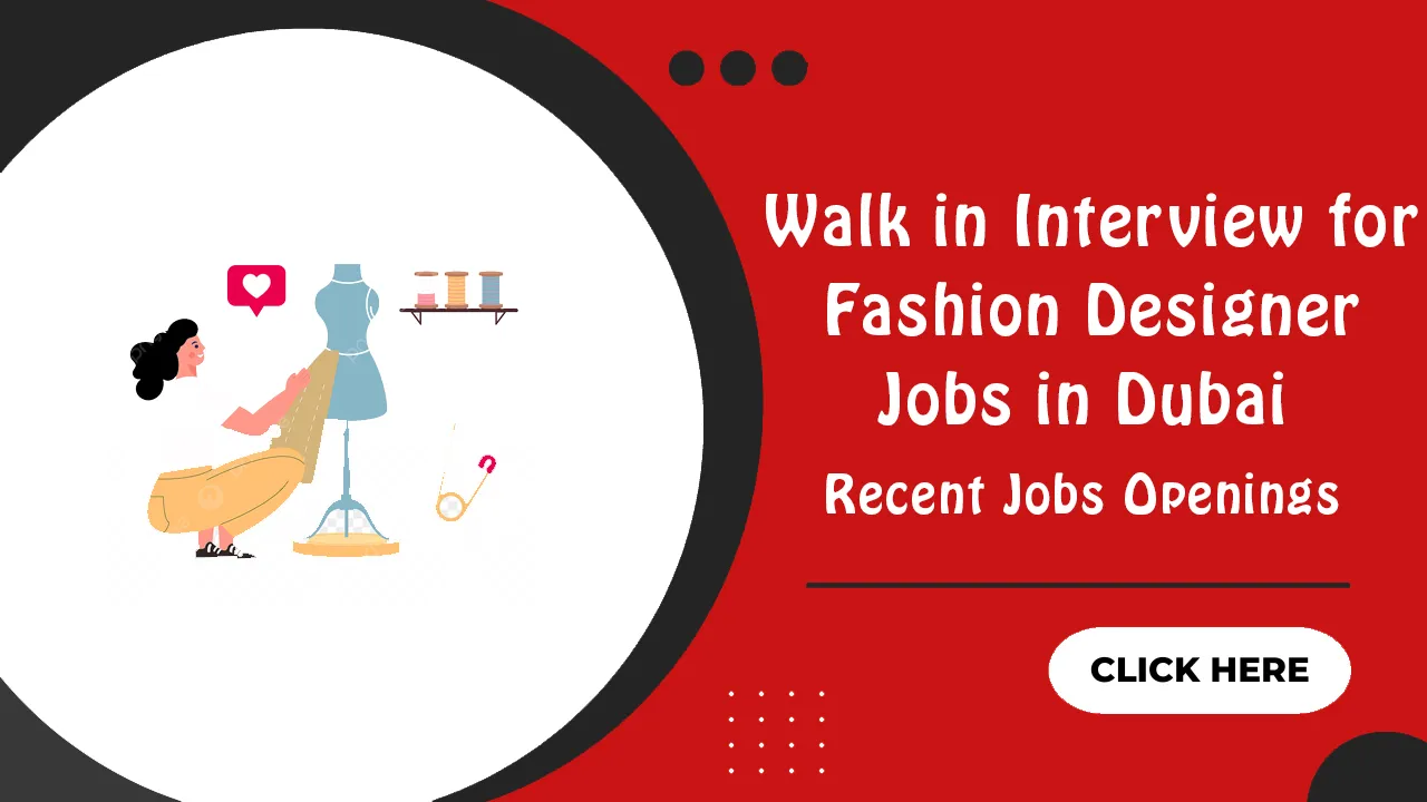 Walk in Interview for Fashion Designer Jobs in Dubai 