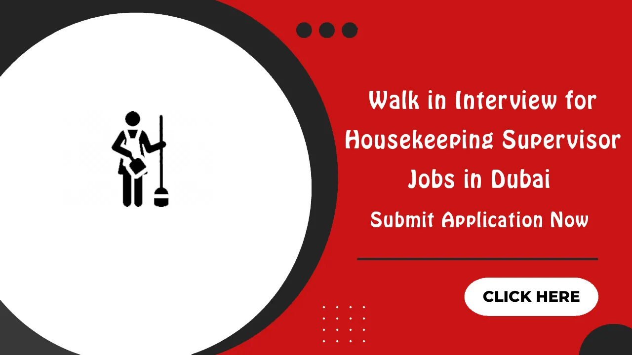 Walk in Interview for Housekeeping Supervisor Jobs in Dubai