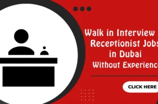Walk in Interview for Receptionist Jobs in Dubai