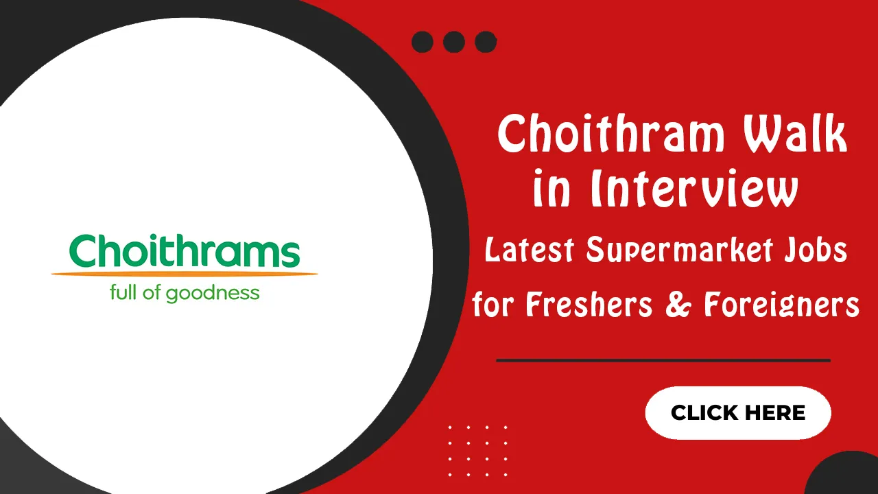 Choithram Walk in Interview